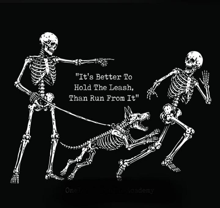 It's Better To Hold The Leash, Than Run From It