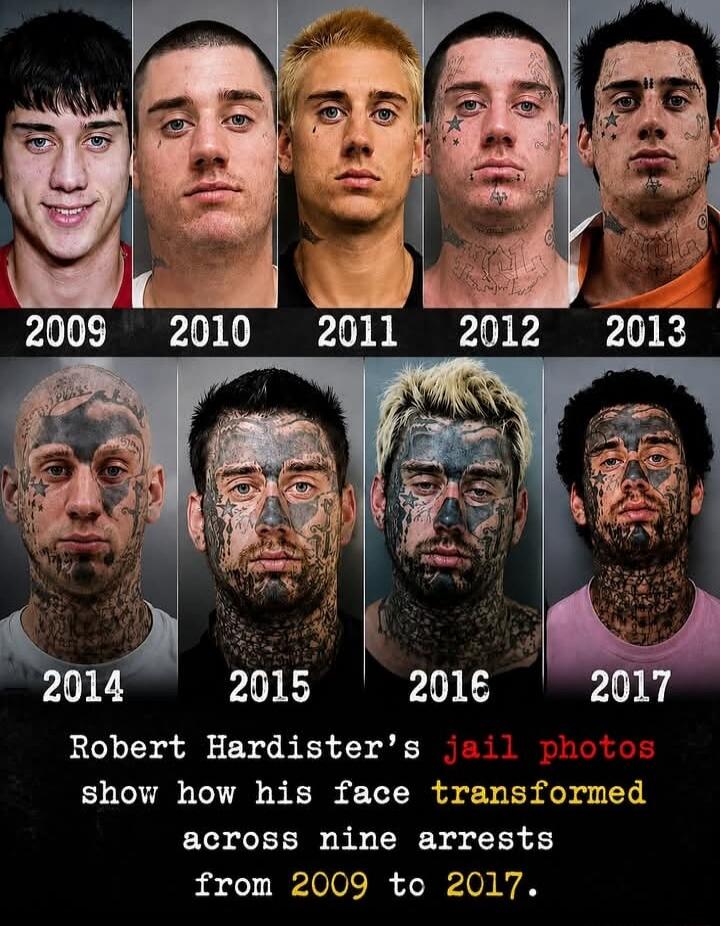 Robert Hardister's jail photos show how his face transformed across nine arrests from 2009 to 2017. The images display his appearance changing year by year, from 2009 to 2017, with increasing facial tattoos.
