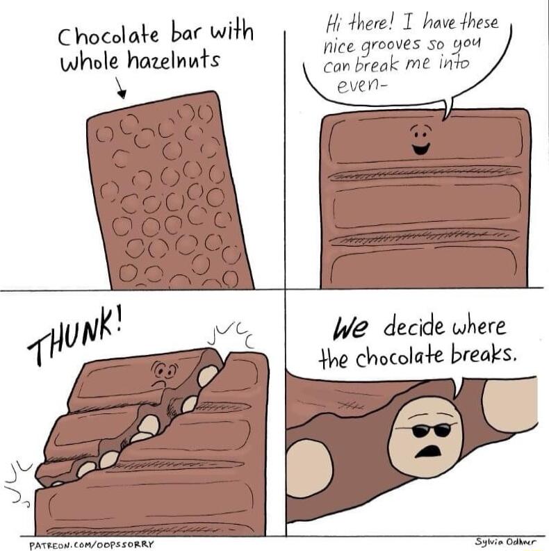 Chocolate bar with Hi there T have fhese fice grooves so o4 whole hazelnuts Can break me into v even We decide where e chocolate breaks o e o