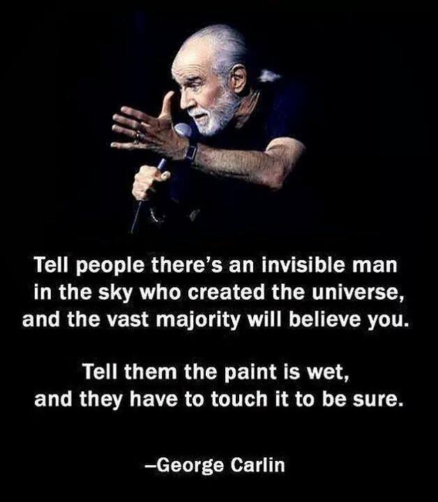 Tell people theres an invisible man LR GCETA A DRI CEIEL RO ERTH T S ELCRUERER SO ET AR TRV RCIRGE RGN B SERVE ELCRGEAEVCR RGNS O T N George Carlin