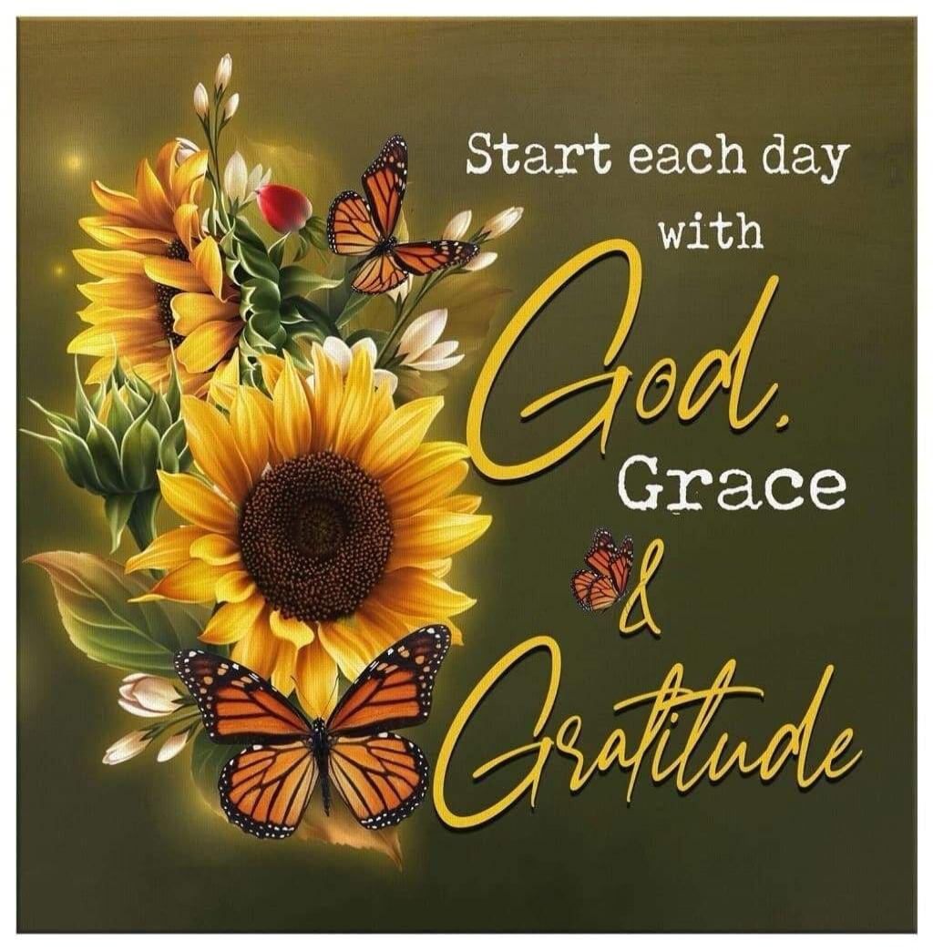 Start each day with God, Grace & Gratitude