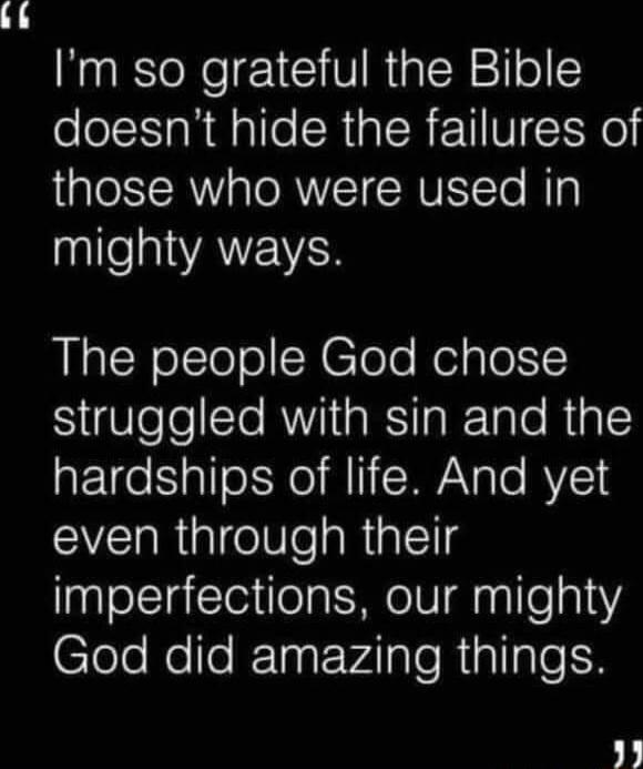 Im so grateful the Bible folel N e dalle LR IRV IYoli those who were used in o VAYEVES IR oLleo X CToTe ol gleT SigVeelcTe AW I iaRTIaWTale Rigl ETeNalf ol Yol MII V Nale RV5iE even through their imperfections our mighty CleleNollel1agtVAlaloRiallale kR