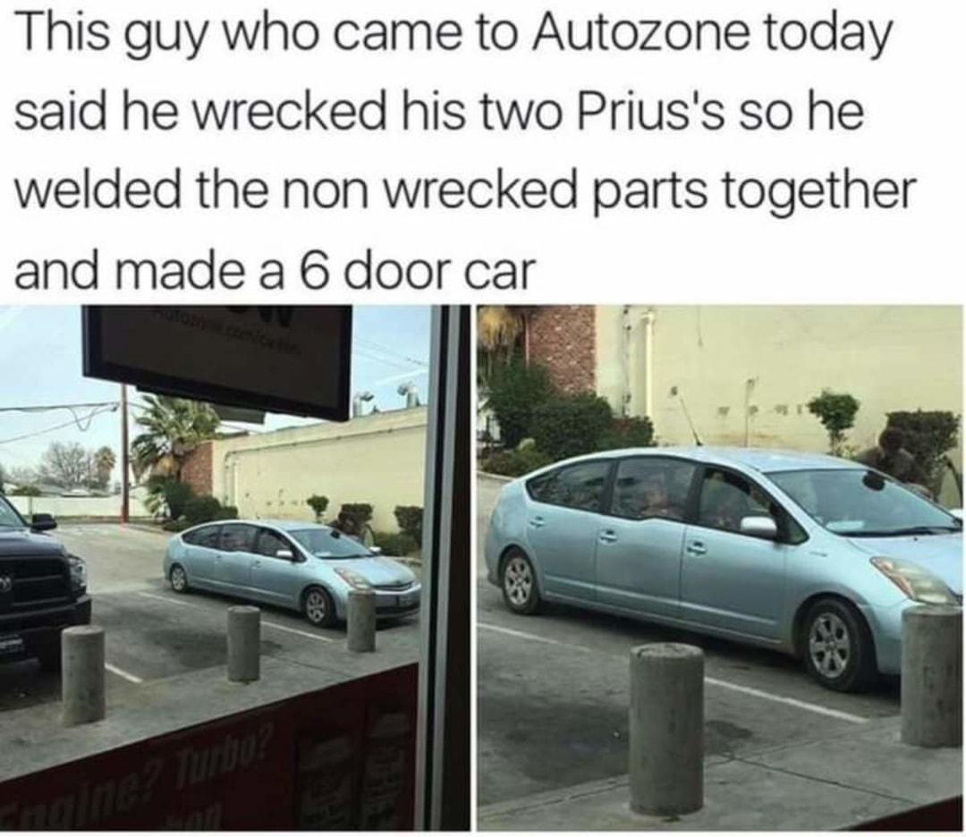 This guy who came to Autozone today said he wrecked his two Priuss so he welded the non wrecked parts together and made a 6 door car