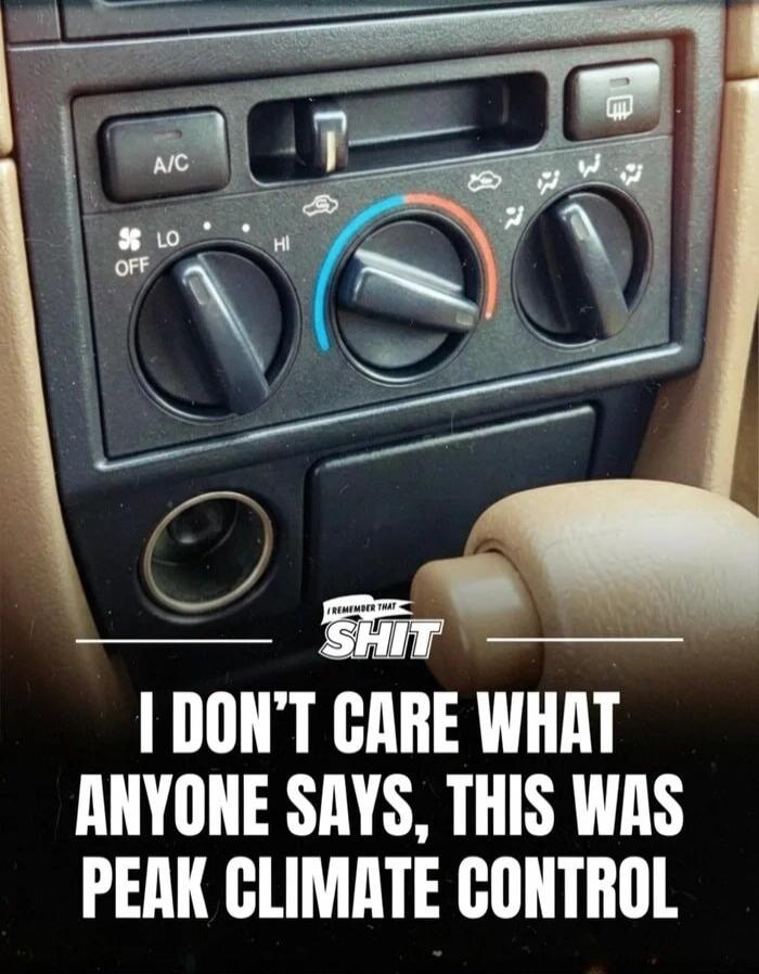 A/C LO OFF HI I REMEMBER THAT SHIT I DON'T CARE WHAT ANYONE SAYS, THIS WAS PEAK CLIMATE CONTROL