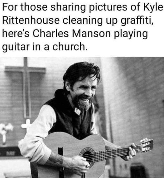 For those sharing pictures of Kyle Rittenhouse cleaning up graffiti heres Charles Manson playing guitar in a church