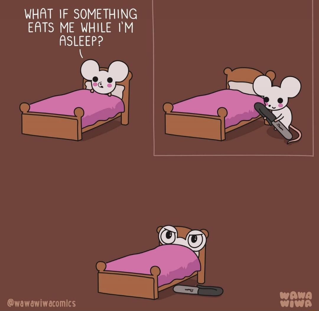 WHAT IF SOMETHING EATS ME WHILE I'M ASLEEP?