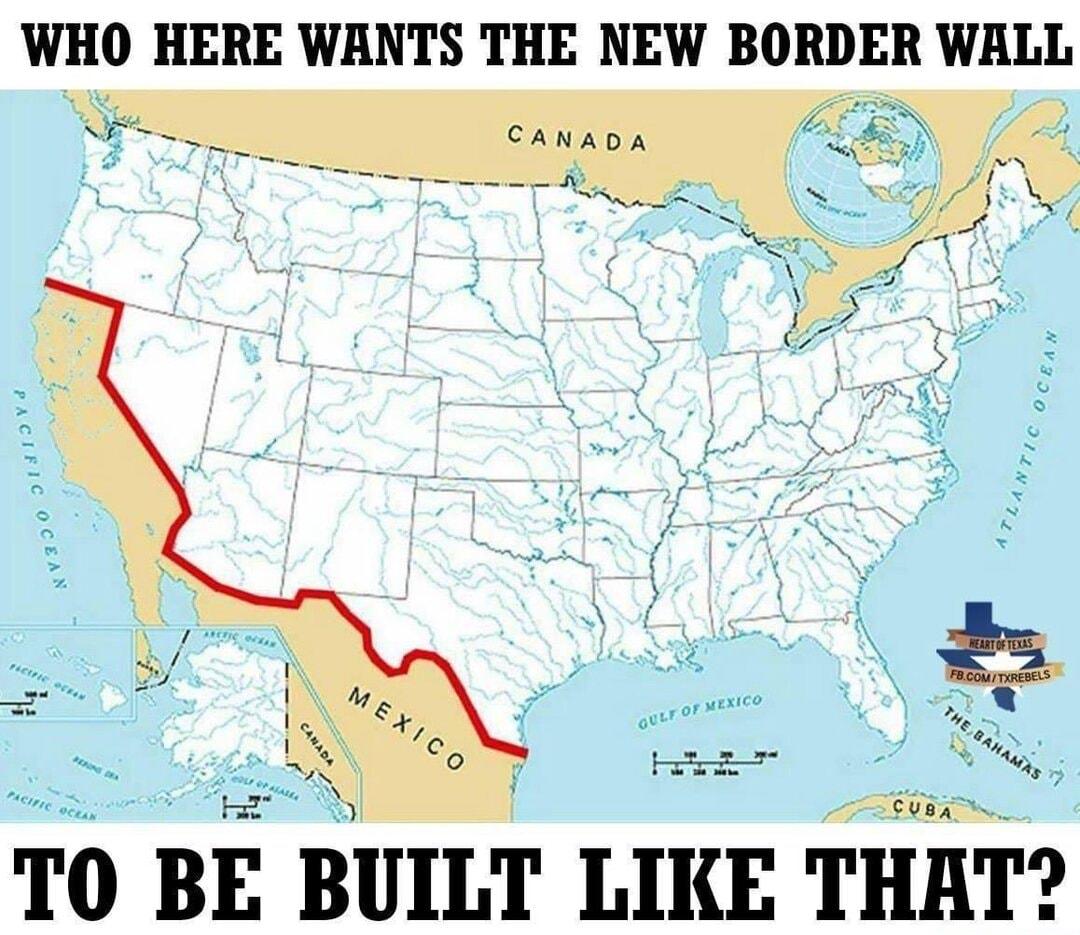 WHO HERE WANTS THE NEW BORDER WALL 28 R s S 7 N 3 F P o o _m we NG 2 1 TS 45 03 Cusa TO BE BUILT LIKE THAT