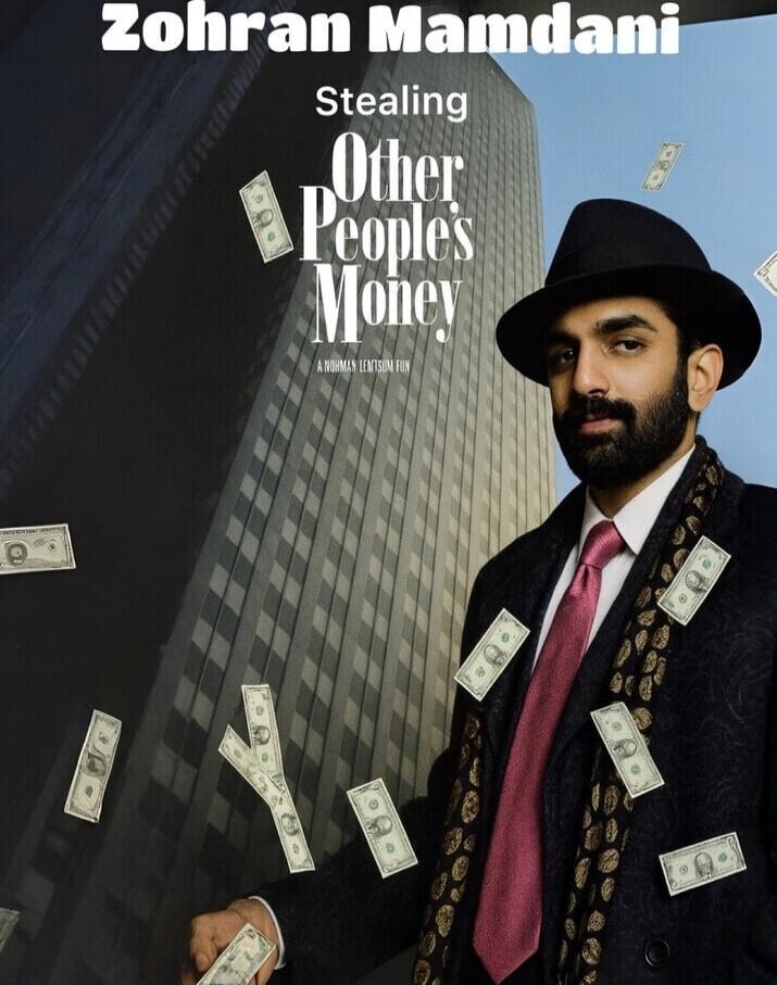 Zohran Mamdani Stealing Other People's Money