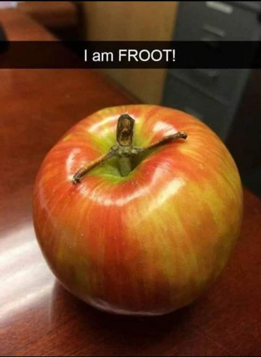 I am FROOT!