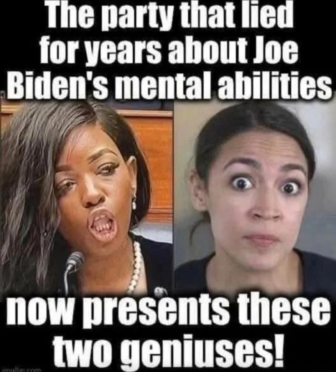The party that lied for years about Joe Biden's mental abilities now presents these two geniuses!