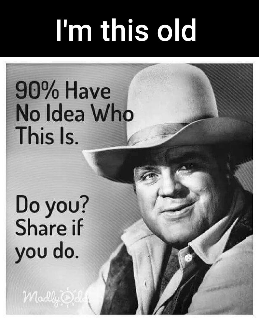I'm this old 90% Have No Idea Who This Is. Do you? Share if you do. Madly Odd