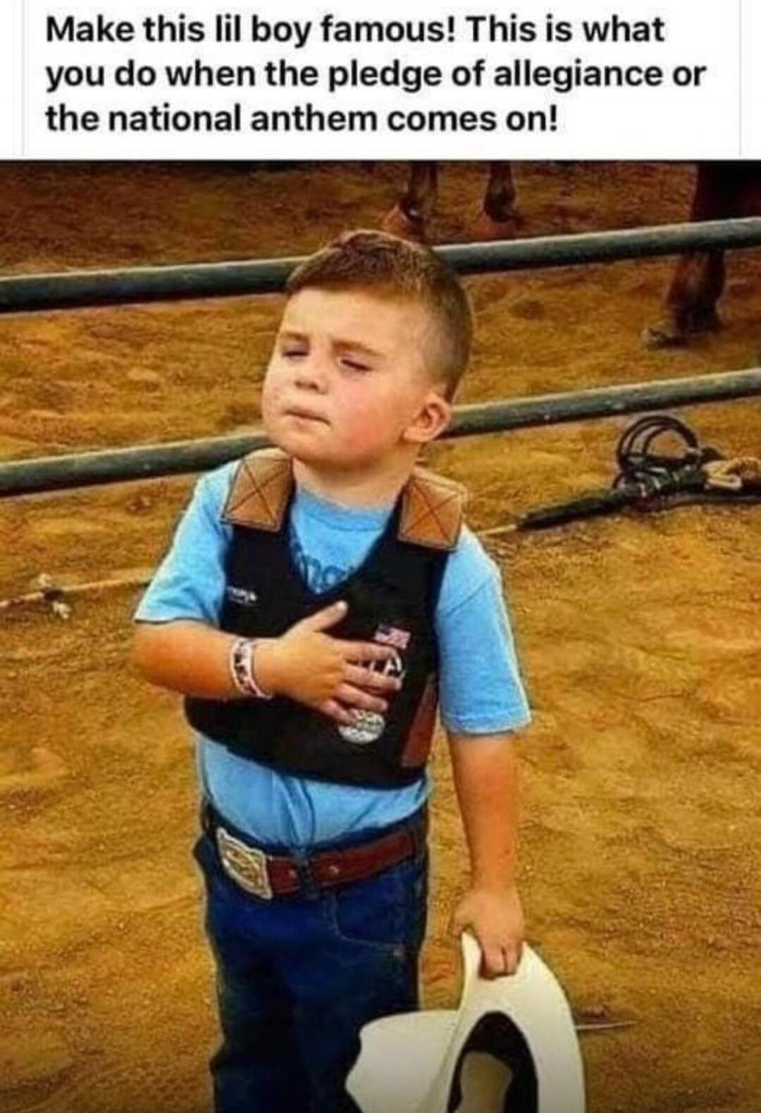 Make this lil boy famous! This is what you do when the pledge of allegiance or the national anthem comes on!