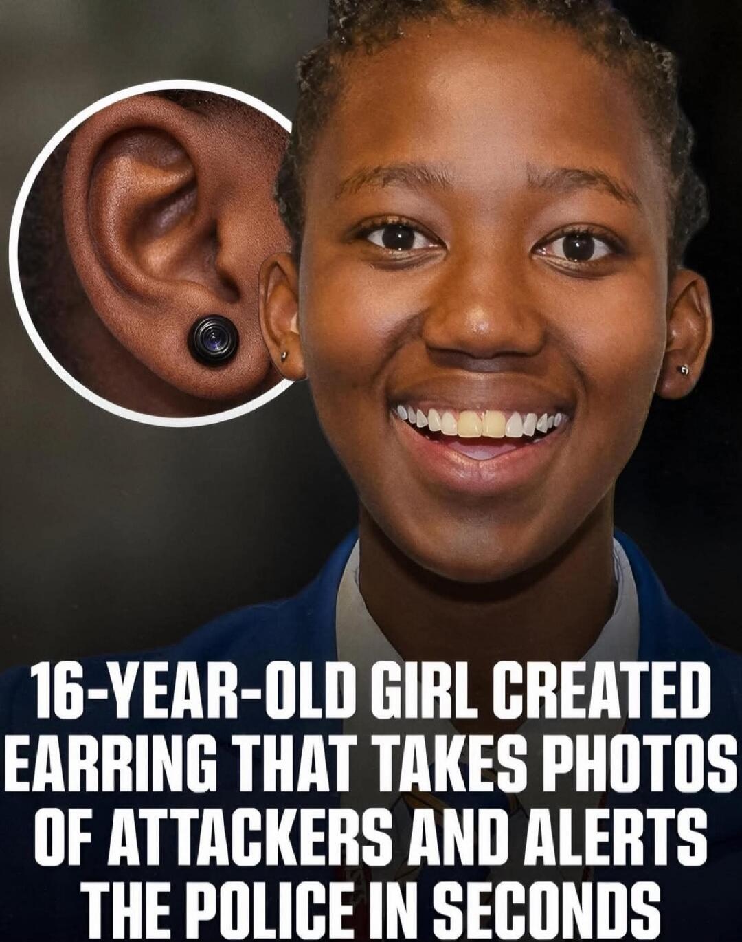 16-year-old girl created earring that takes photos of attackers and alerts the police in seconds
