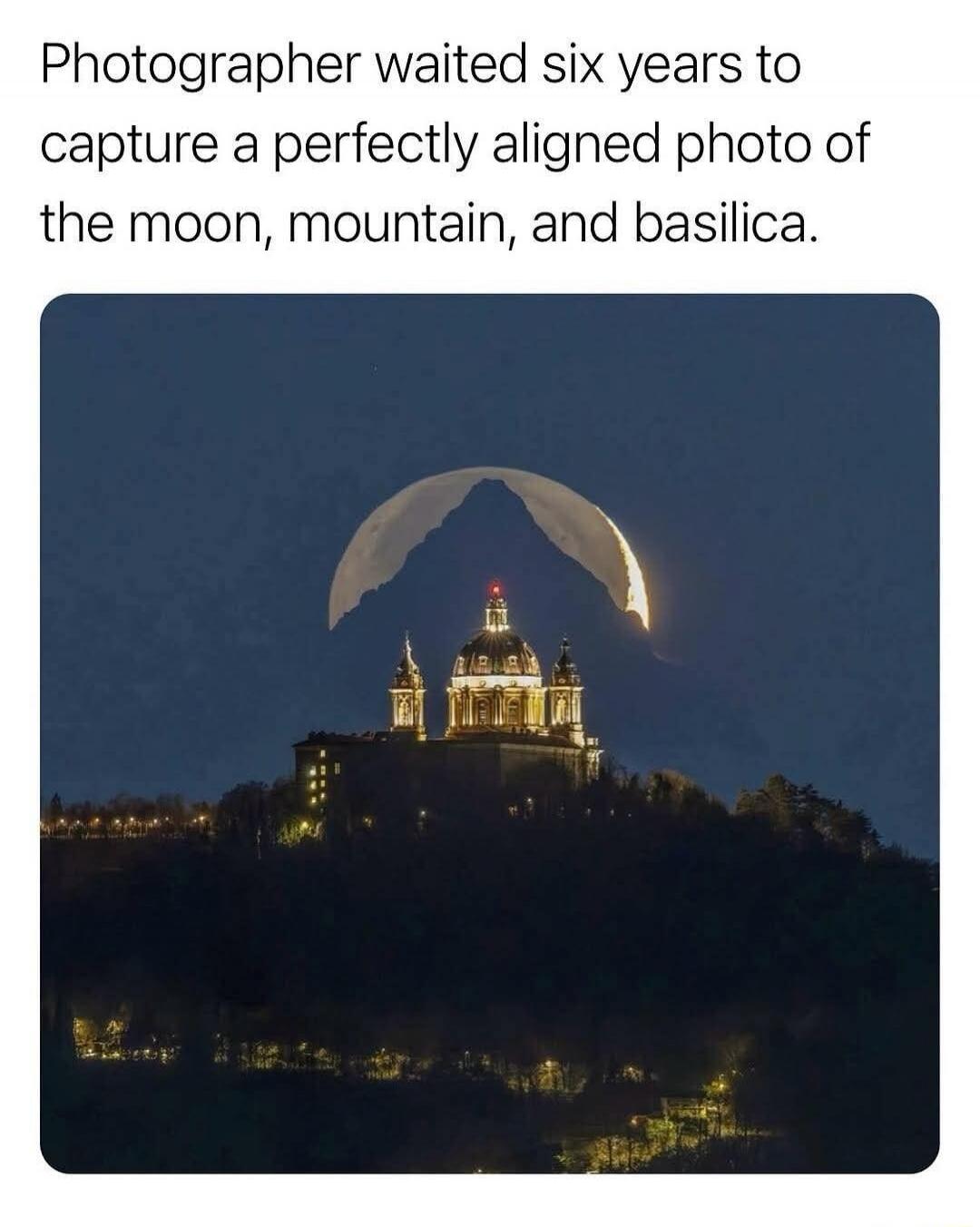 Photographer waited six years to capture a perfectly aligned photo of the moon, mountain, and basilica.