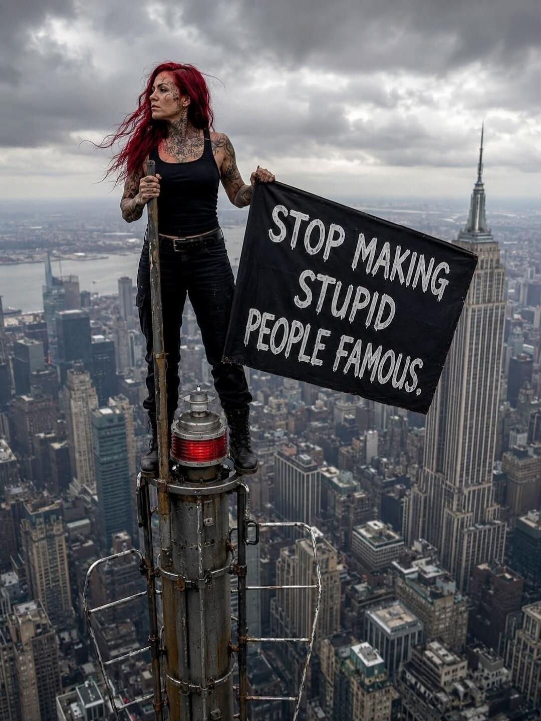 STOP MAKING STUPID PEOPLE FAMOUS.