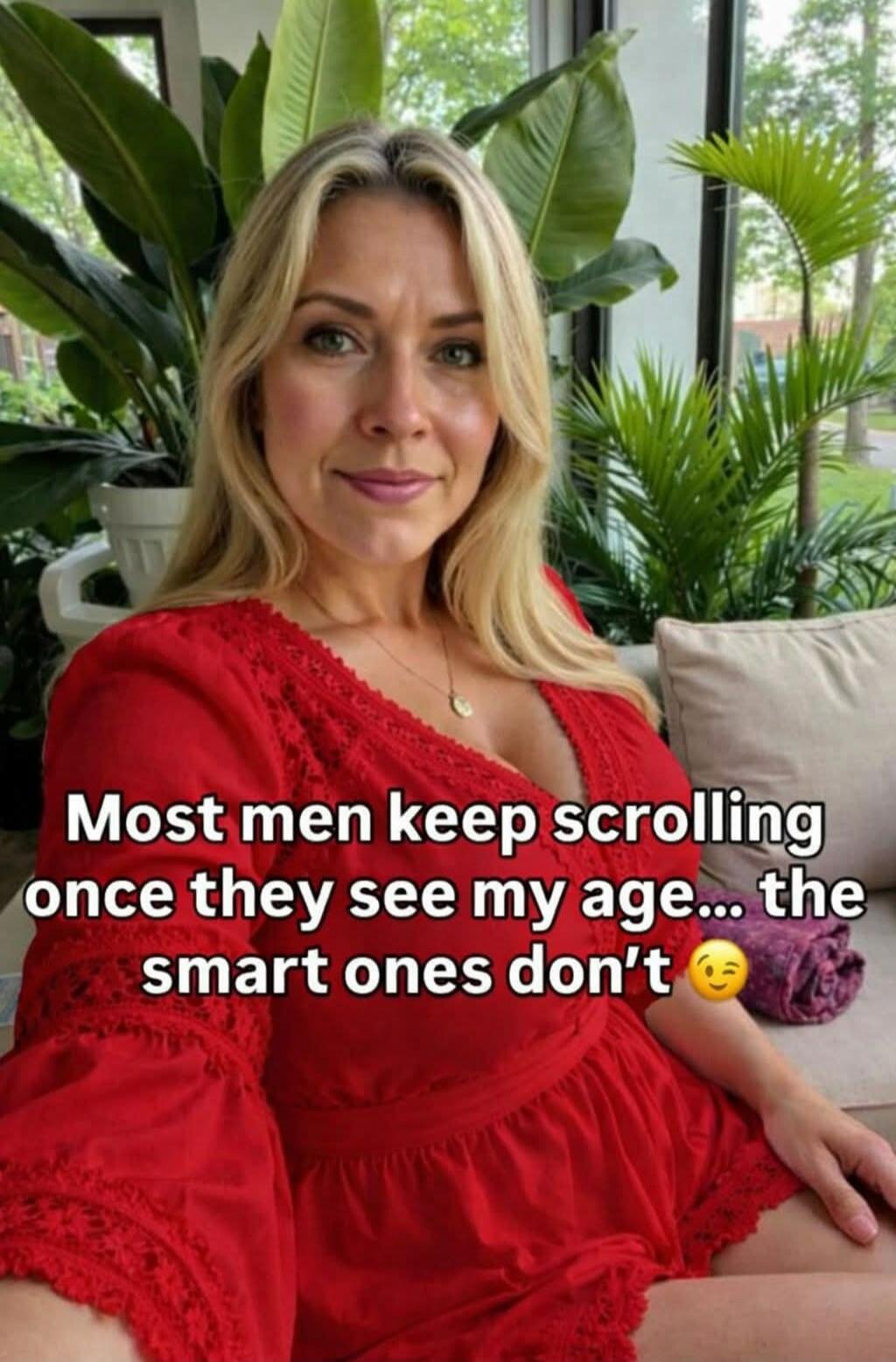 Most men keep scrolling once they see my age... the smart ones don't 😉