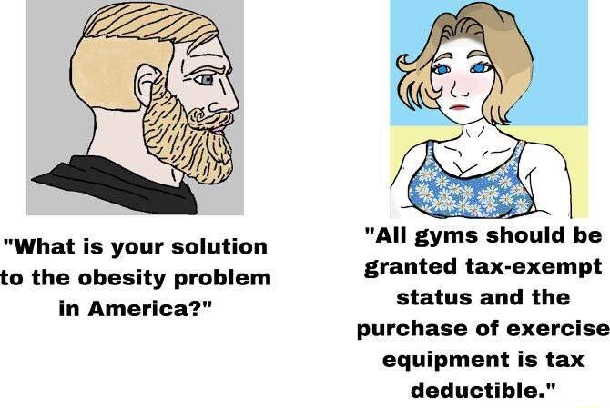 What is your solution to the obesity problem in America granted tax exempt status and the purchase of exercise equipment is tax