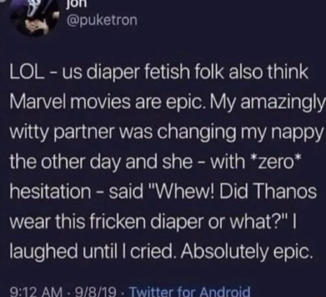 on o puketron LOL us diaper fetish folk also think VEE R eV TR T ol ol Y IYRETag P valg e Y witty partner was changing my nappy the other day and she with zero ESIE T EETo Ry VA Blle M I ETyTe wear this fricken diaper or what F07e 1Yo NU g Li HolqTTo WYY oY W C1VATTofoR 912 AM 9819 Twitter for Android