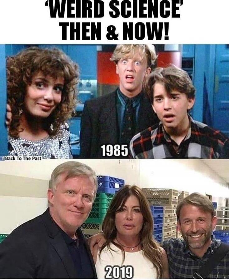 WEIRD SCIENCE THEN & NOW! 1985 2019