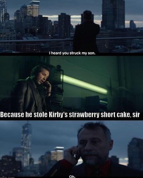 FTYYy N Iheard you struck my son 7 Because he stole Kirbys strawberry short cake sir A R L O