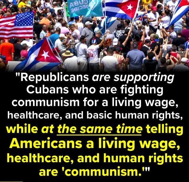 Republlcans e 3 supportlng Cubans who are fighting communism for a living wage healthcare and basic human rights