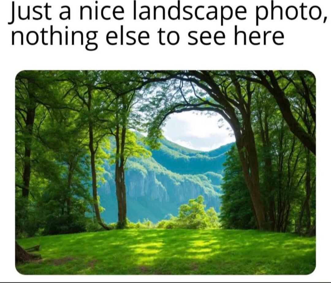 Just a nice landscape photo nothing else to see here