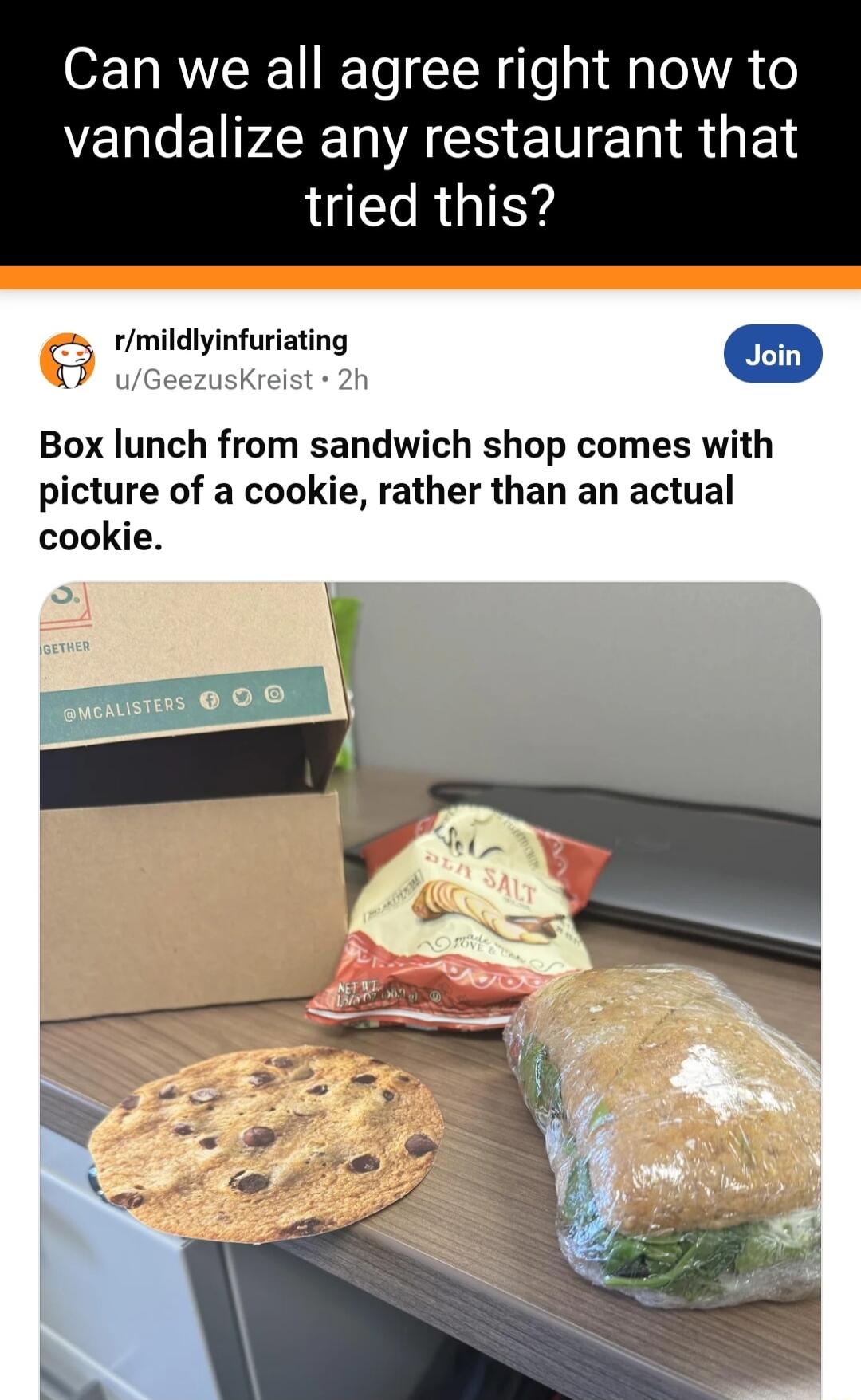 Can we all agree right now to VELEIP A CH ENERRGEN LU RipTEYS tmildlyinfuriating Mo sor Box lunch from sandwich shop comes with picture of a cookie rather than an actual cookie