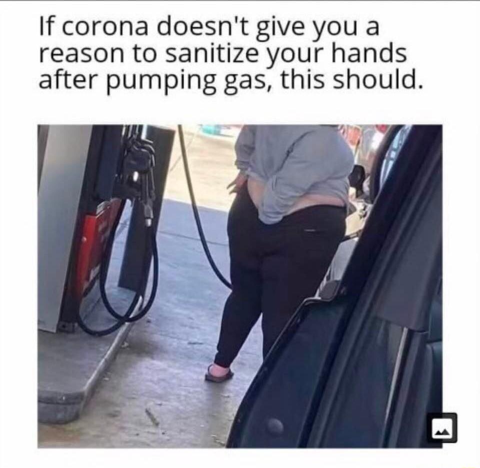 If corona doesnt give you a reason to sanitize your hands after pumping gas this should