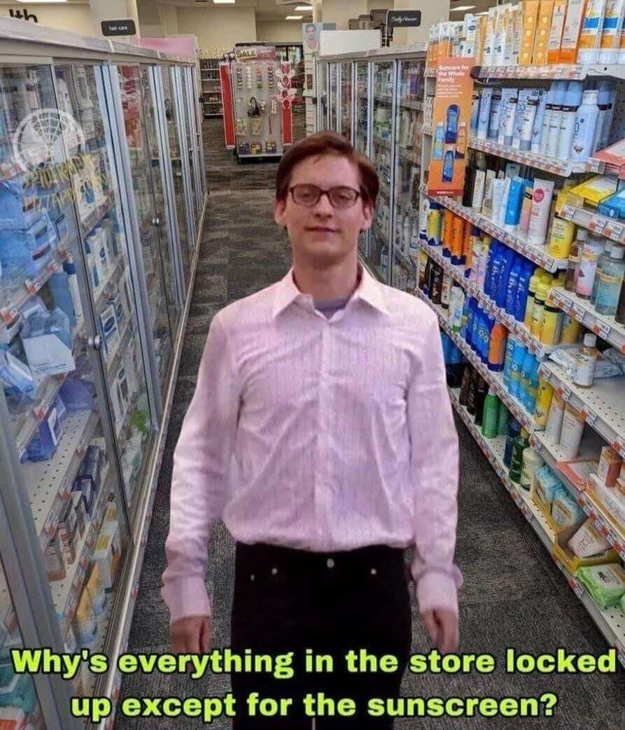 awhejs everything in the store G T excepi for the sunscreen