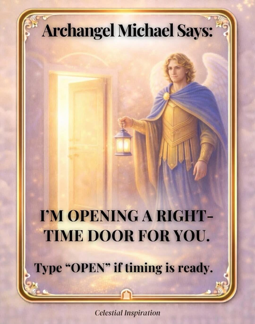 Archangel Michael Says: I'M OPENING A RIGHT-TIME DOOR FOR YOU. Type 