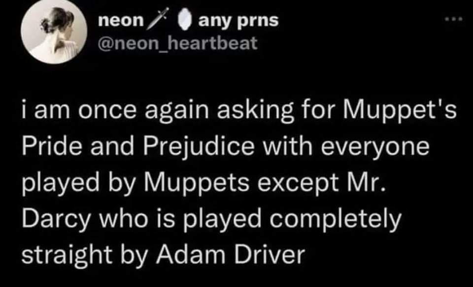 neon any prns neon_heartbeat i am once again asking for Muppets S o RTalo MR 1Ule Tl RV d g WIYTaV o g 1 played by Muppets except Mr DETCoVAW s e NEN o EYVTo Nedol e ol S C1Y straight by Adam Driver