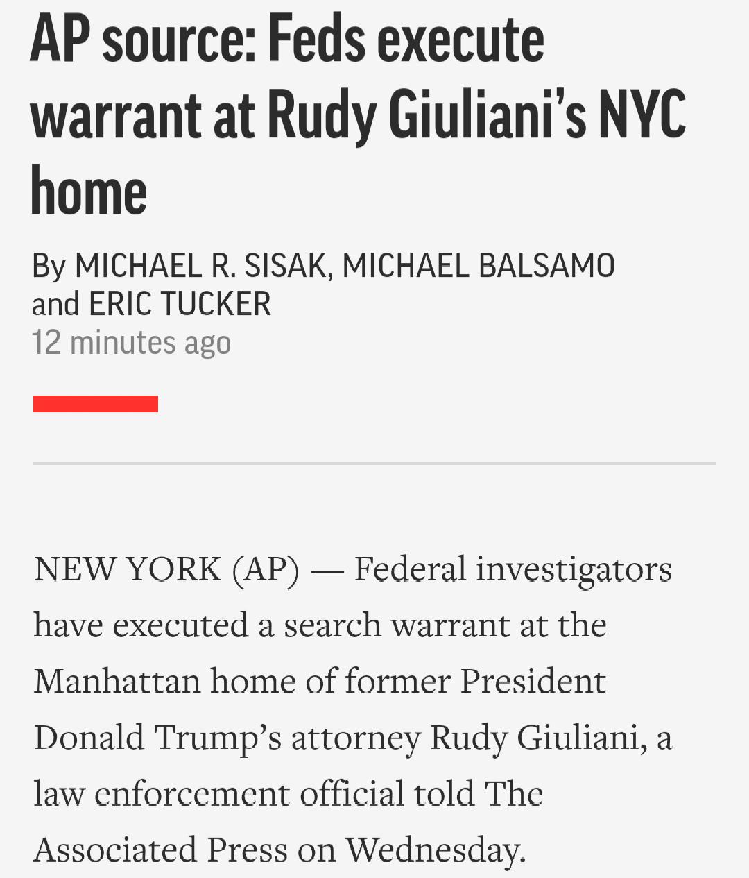 AP source Feds execute warrant at Rudy Giulianis NYC home By MICHAEL R SISAK MICHAEL BALSAMO and ERIC TUCKER 12 minutes ago NEW YORK AP Federal investigators have executed a search warrant at the Manhattan home of former President Donald Trumps attorney Rudy Giuliani a law enforcement official told The Associated Press on Wednesday