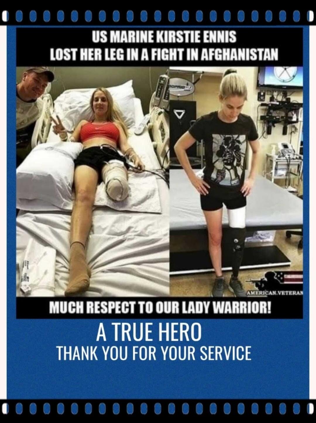 US Marine Kirstie Ennis lost her leg in a fight in Afghanistan. Much respect to our lady warrior! A true hero. Thank you for your service. AMERICAN.VETERAN
