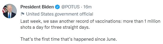 President Biden POTUS 16m 0 United States government officiel Last week we saw another record of vaccinations more than 1 million shots a day for three straight days Thats the first time thats happened since June