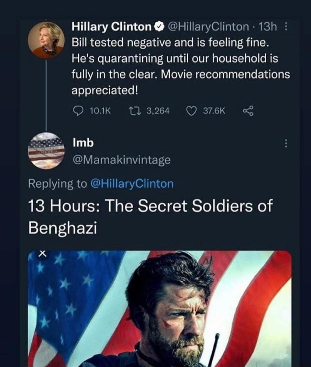 Hillary Clinton HillaryClinton 13h 4 Bill tested negative and is feeling fine Hes quarantining until our household is fully in the clear Movie recommendations appreciated QoK 3w O ek L Mamakinvintage Replying to HillaryClinton 13 Hours The Secret Soldiers of SR