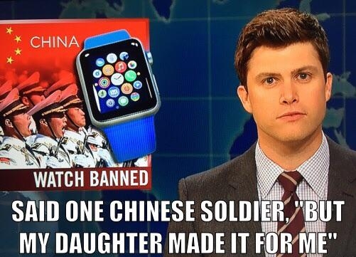 A WATCH BANNED SAID ONE CHINESE SOLDIERBUT MY DAUGHTER MADE IT FWME