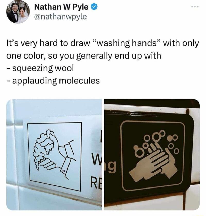 Nathan W Pyle nathanwpyle Its very hard to draw washing hands with only one color so you generally end up with squeezing wool applauding molecules g