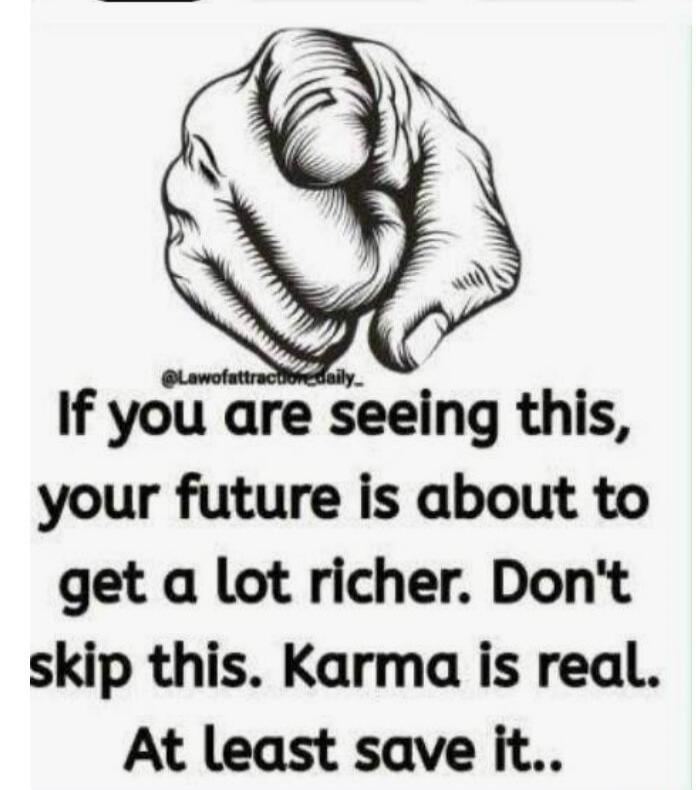 If you are seeing this, your future is about to get a lot richer. Don't skip this. Karma is real. At least save it.. @Lawofattraction_daily_