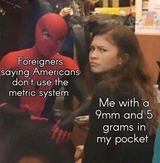 ICEIES Seilate WaliClilele g dont use the metric system VR e i 9mm and 5 grams in my pocket