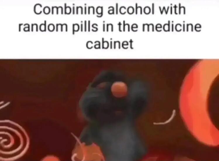 Combining alcohol with random pills in the medicine cabinet A