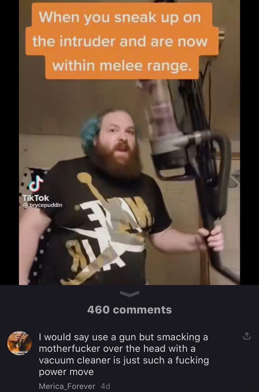 460 comments AZ would say use a gun but smacking a N motherfucker over the head with a vacuum cleaner is just such a fucking power move Merica_Forever 4d