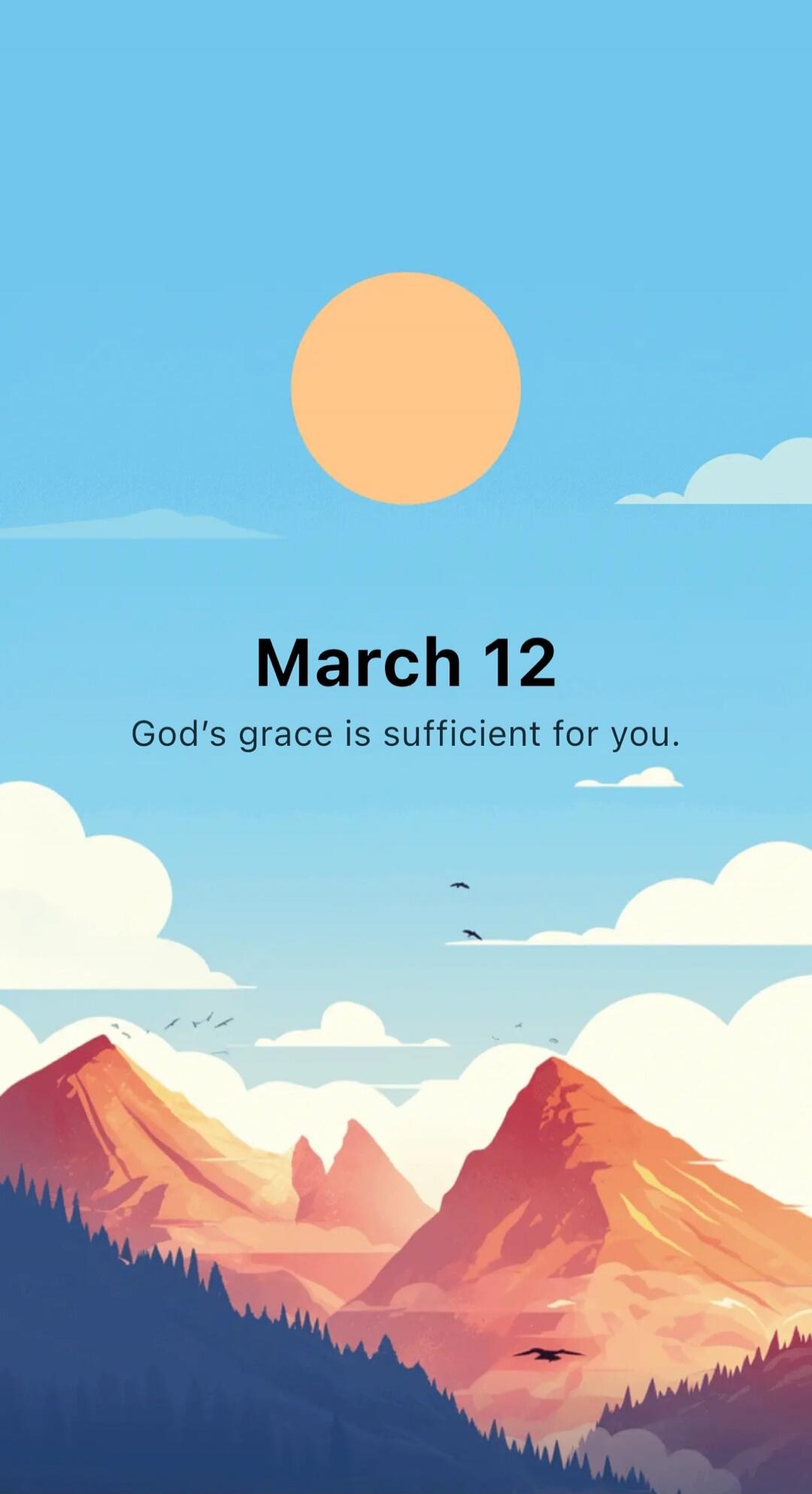March 12
God's grace is sufficient for you.
