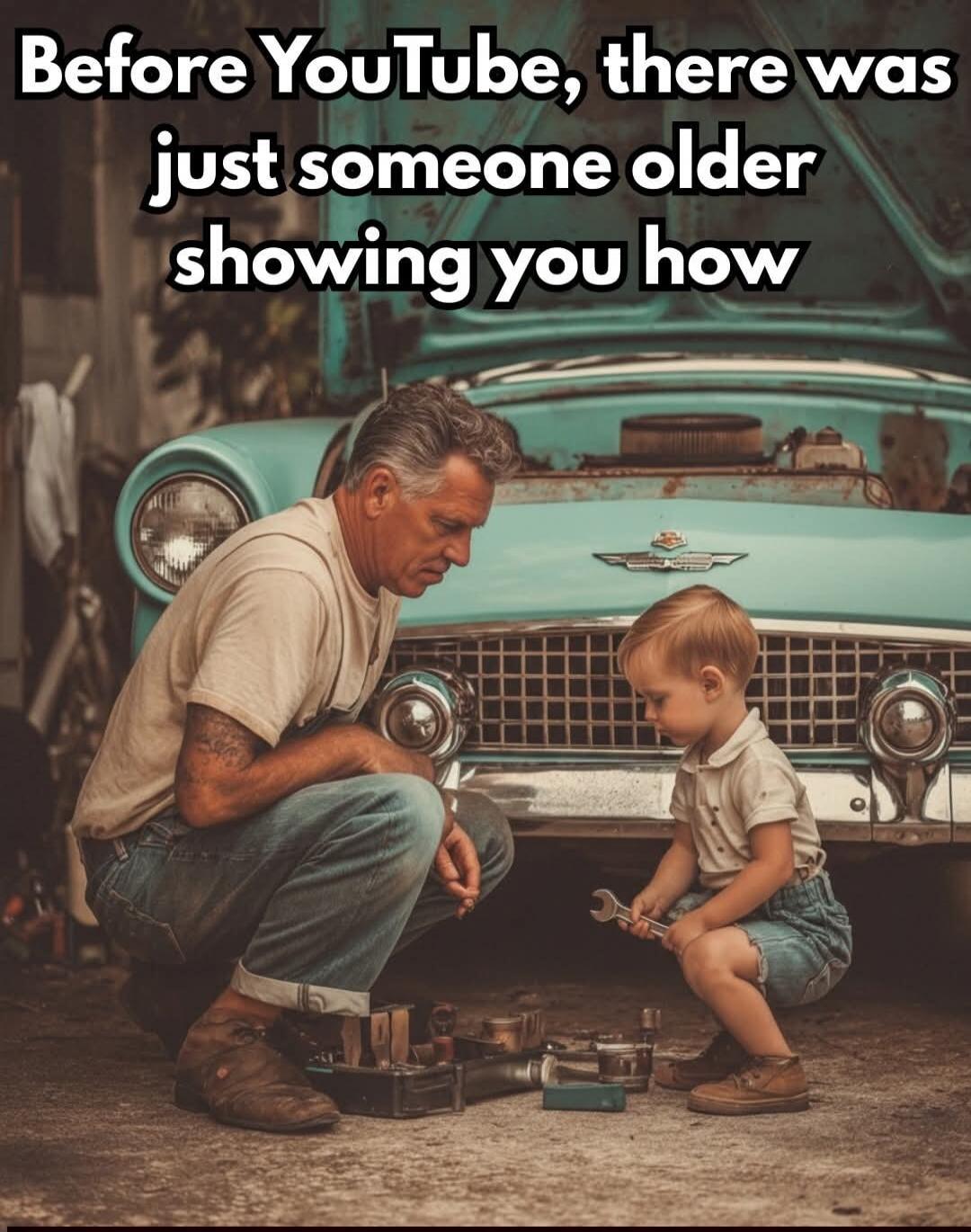 Before YouTube, there was just someone older showing you how