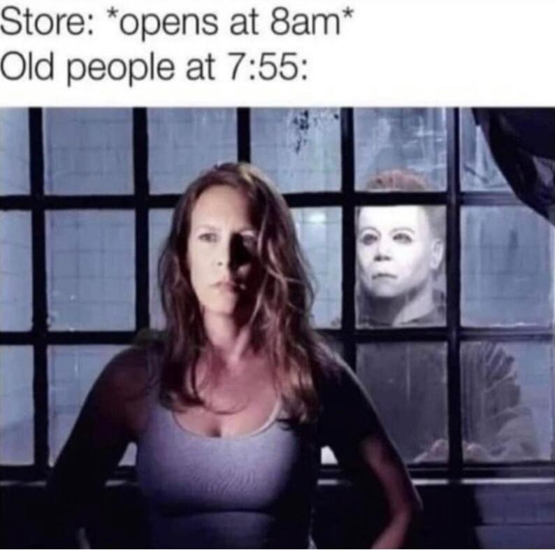 Store opens at 8am Old people at 755