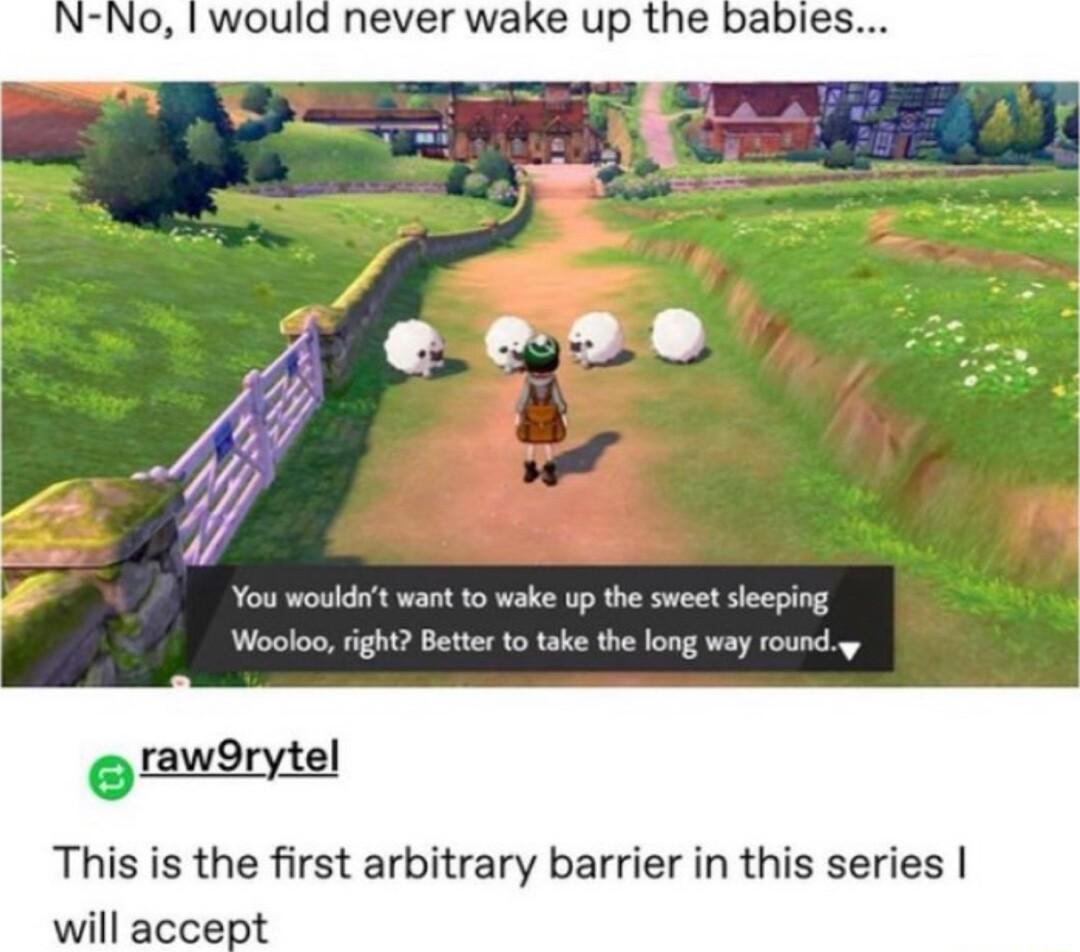 wake up the sweet sleeping Wooloo right Better to take the long way roundp This is the first arbitrary barrier in this series will accept