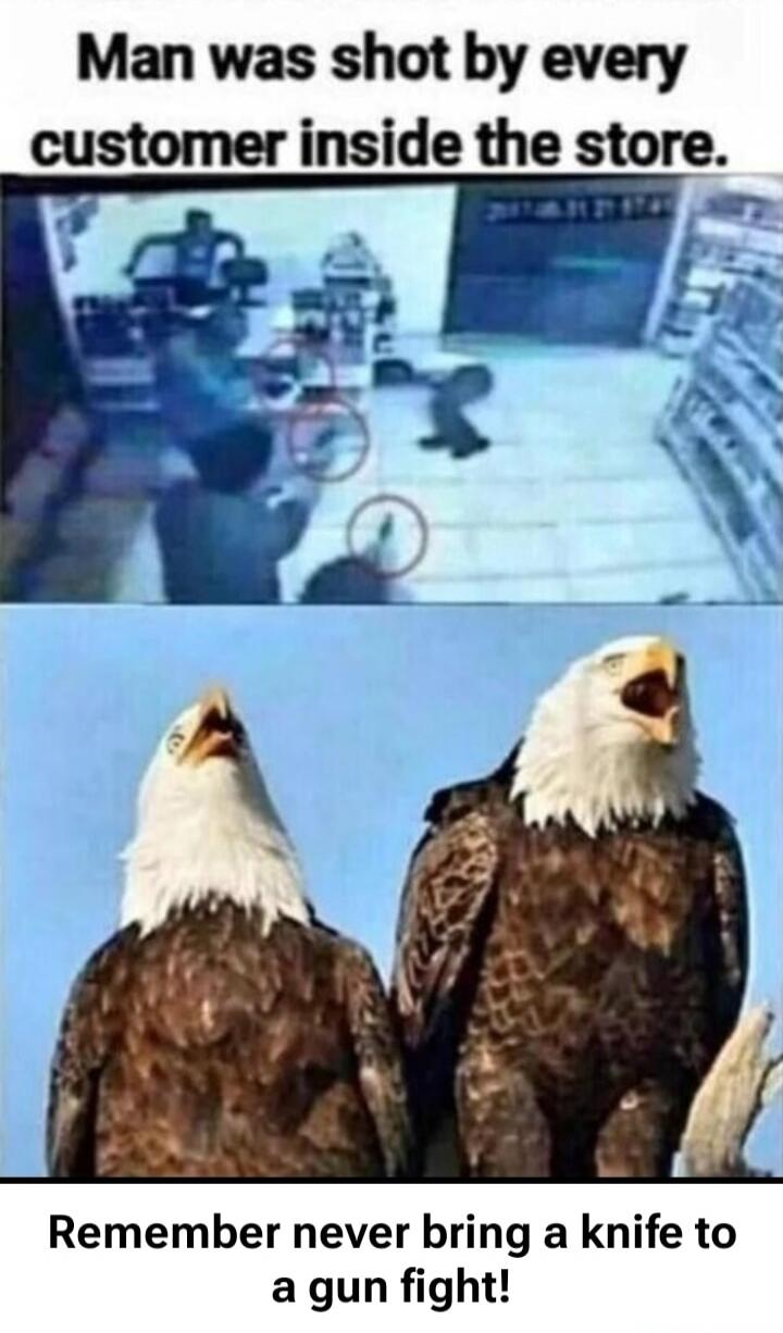 Man was shot by every customer inside the store. Remember never bring a knife to a gun fight!
