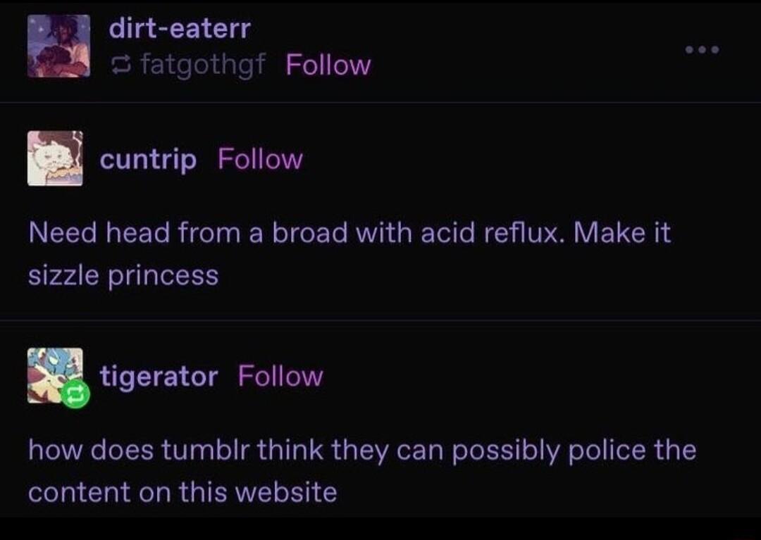Cllasthitg gothgf Follow cuntrip Follow Need head from a broad with acid reflux Make it sizzle princess tigerator Follow how does tumblr think they can possibly police the ST LR GBI NI