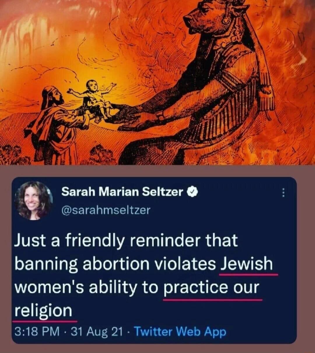 G Sarah Marian Seltzer sarahmseltzer Just a friendly reminder that banning abortion violates Jewish womens ability to practice our religion 318 PM 31 Aug 21 Twitter Web App