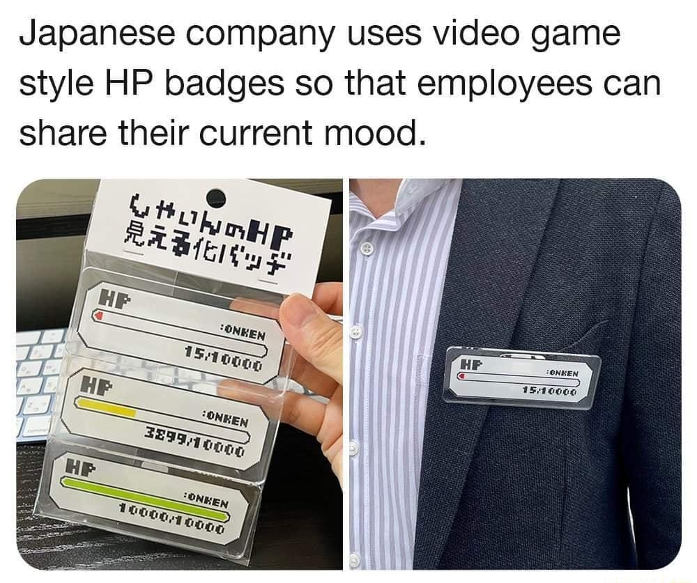 Yup That Exists yupthat exists Japanese company uses video game style HP badges so that employees can share their current mood