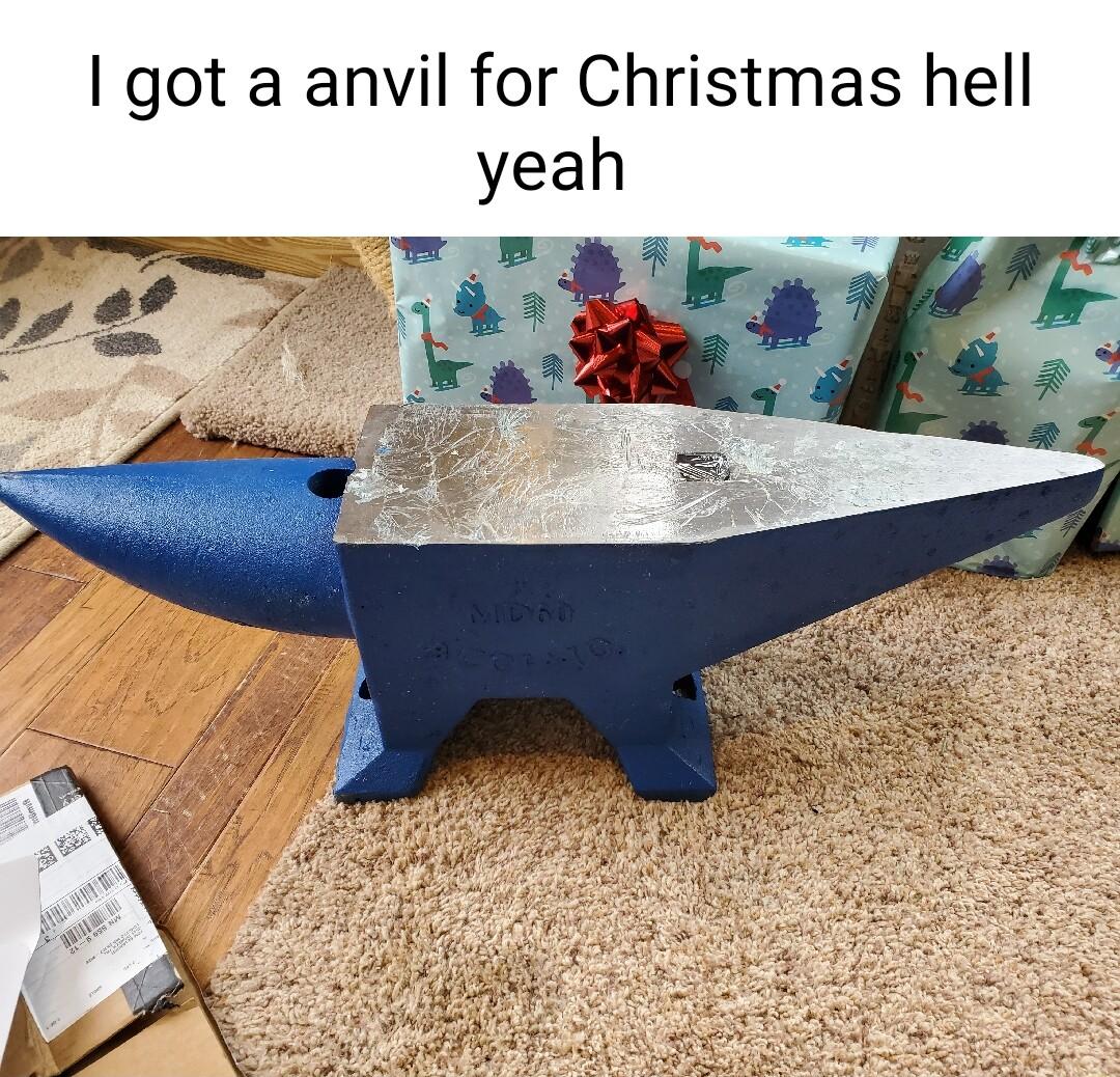 I got a anvil for Christmas hell yeah